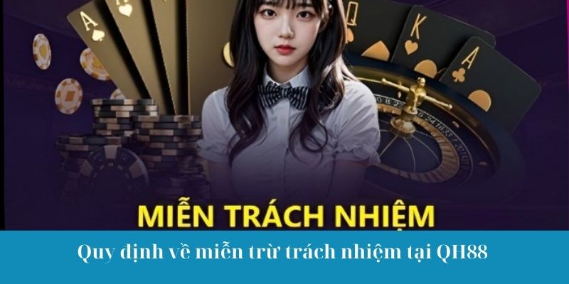 Quy định chi tiết về miễn trừ trách nhiệm tại QH88