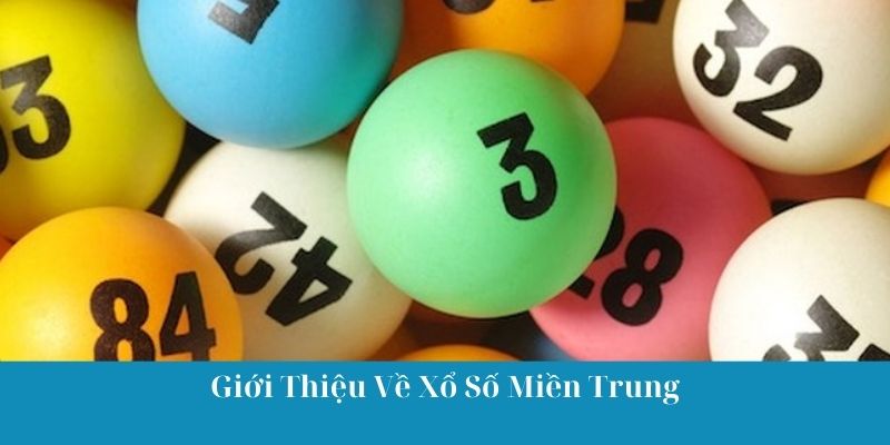 Giới thiệu về xổ số miền trung