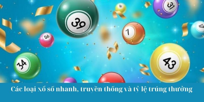 Các loại xổ số QH88 nhanh, truyền thống 